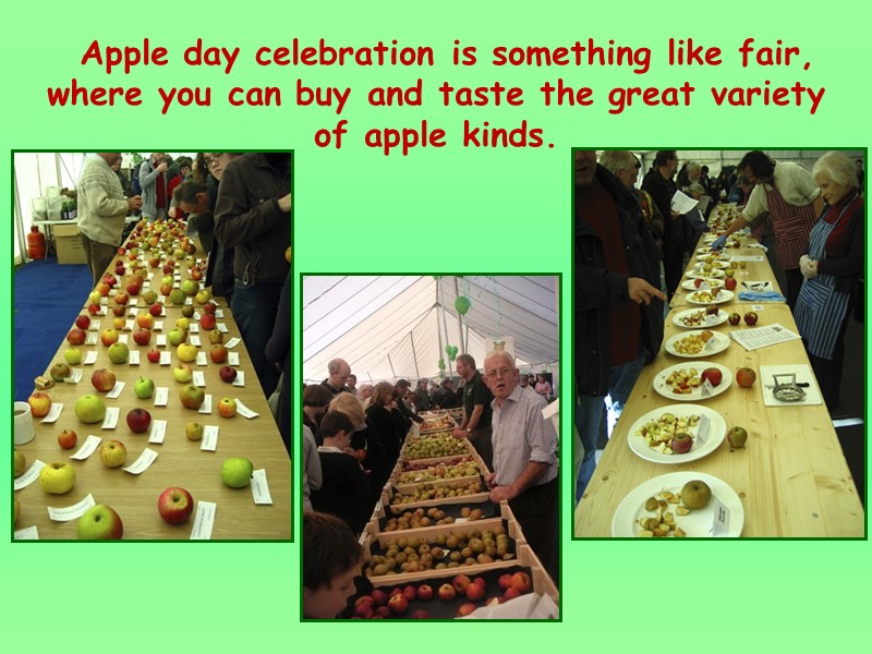 Apple day celebration is something like fair, where you can buy and taste the